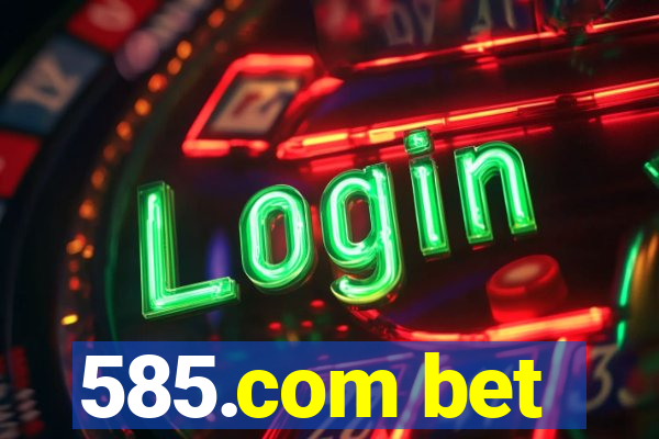 585.com bet